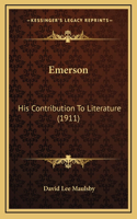 Emerson: His Contribution to Literature (1911)