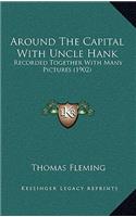 Around the Capital with Uncle Hank: Recorded Together with Many Pictures (1902)