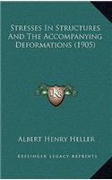 Stresses In Structures And The Accompanying Deformations (1905)