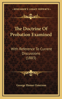 The Doctrine of Probation Examined