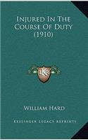 Injured In The Course Of Duty (1910)