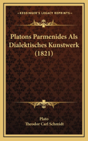 Platons Parmenides Als Dialektisches Kunstwerk (1821)