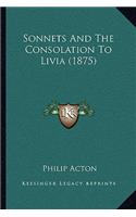 Sonnets And The Consolation To Livia (1875)