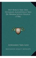 Het Boeck Van Den Heyligen Augustinus Van De Waerachtige Religie (1706)