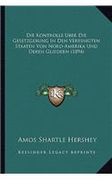 Die Kontrolle Uber Die Gesetzgebung In Den Vereinigten Staaten Von Nord-Amerika Und Deren Gliedern (1894)
