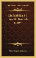 L'Infallibilita E Il Concilio Generale (1869)