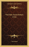 Vita Frider. Ernesti Kettneri (1722)