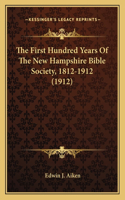 The First Hundred Years Of The New Hampshire Bible Society, 1812-1912 (1912)