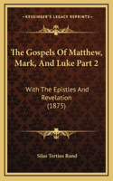 The Gospels Of Matthew, Mark, And Luke Part 2