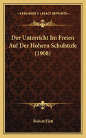 Unterricht Im Freien Auf Der Hohern Schulstufe (1908)