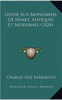 Guide Aux Monumens De Nimes, Antiques Et Modernes (1824)