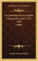 Centenaire De La Societe Litteraire De Lyon, 1778-1878 (1880)