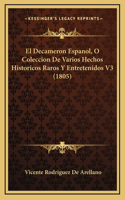El Decameron Espanol, O Coleccion De Varios Hechos Historicos Raros Y Entretenidos V3 (1805)