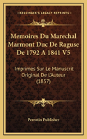 Memoires Du Marechal Marmont Duc De Raguse De 1792 A 1841 V5