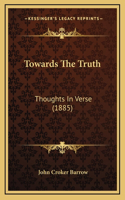 Towards The Truth
