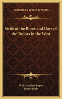 Strife of the Roses and Days of the Tudors in the West