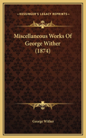 Miscellaneous Works Of George Wither (1874)
