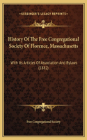 History Of The Free Congregational Society Of Florence, Massachusetts