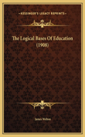 The Logical Bases Of Education (1908)