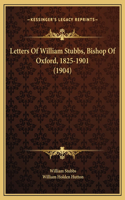 Letters Of William Stubbs, Bishop Of Oxford, 1825-1901 (1904)