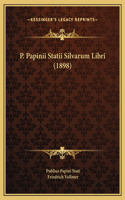 P. Papinii Statii Silvarum Libri (1898)