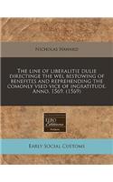 The Line of Liberalitie Dulie Directinge the Wel Bestowing of Benefites and Reprehending the Comonly Vsed Vice of Ingratitude. Anno. 1569. (1569)