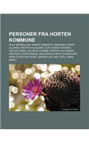 Personer Fra Horten Kommune: Rolv Wesenlund, Ingrid Lindback Langaard, Ernst Ullring, Grethe Kausland, Olav Hilmar Iversen, Arthur Omre(Norwegian)