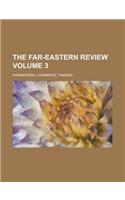 The Far-Eastern Review; Engineering, Commerce, Finance Volume 3