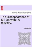 The Disappearance of Mr. Derwent. a Mystery.