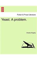 Yeast. a Problem.