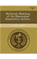 Multiscale Modeling of the Mammalian Respiratory System: (English)