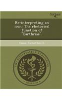 Re-Interpreting an Icon: The Rhetorical Function of Earthrise.