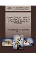 Brothers (Philip) V. California U.S. Supreme Court Transcript of Record with Supporting Pleadings