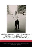 Izes Bidermanas: Photographic Circus and French Life Throughout World War II