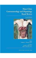 Mayo Clinic Gastroenterology and Hepatology Board Review