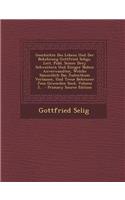 Geschichte Des Lebens Und Der Bekehrung Gottfried Seligs, Lect. Publ. Seiner Drey Schwestern Und Einiger Nahen Anverwandten, Welche Sammtlich Das Judenthum Verlassen, Und Treue Bekenner Jesu Geworden Sind, Volume 2...