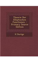 Theorie Der Elliptischen Functionen