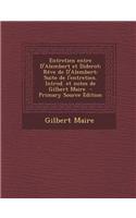 Entretien Entre D'Alembert Et Diderot; Reve de D'Alembert; Suite de L'Entretien. Introd. Et Notes de Gilbert Maire - Primary Source Edition