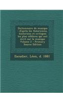 Dictionnaire de Musique: D'Apres Les Theoriciens, Historiens Et Critiques Les Plus Celebres Qui Ont Ecrit Sur La Musique Volume 2 - Primary Sou