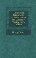 An Icelandic Primer with Grammar, Notes and Glossary