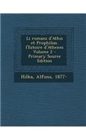 Li Romanz D'Athis Et Prophilias. L'Estoire D'Athenes Volume 2 - Primary Source Edition