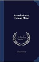 Transfusion of Human Blood: (English)