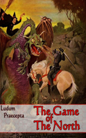 The Game of the North Ludum Praecepta
