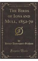 The Birds of Iona and Mull, 1852-70 (Classic Reprint)