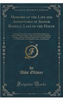 Memoirs of the Life and Adventures of Signor Rozelli, Late of the Hague, Vol. 2: Giving a Particular Account of His Birth, Education, Slavery, Monastic State, Imprisonment in the Inquisition at Rome, and the Different Figures He Has Since Made, as : Giving a Particular Account of His Birth, Education, Slavery, Monastic State, Imprisonment in the Inquisition at Rome, and the Different Figures He 