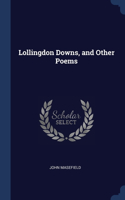 Lollingdon Downs, and Other Poems