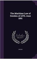 The Maritime Law of Sweden of 12Th June 1891: (English)
