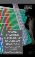 Biology, Computing, and the History of Molecular Sequencing