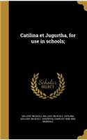 Catilina et Jugurtha, for use in schools;