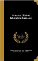 Practical Clinical Laboratory Diagnosis;